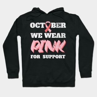 October We Wear Pink For Support Hoodie